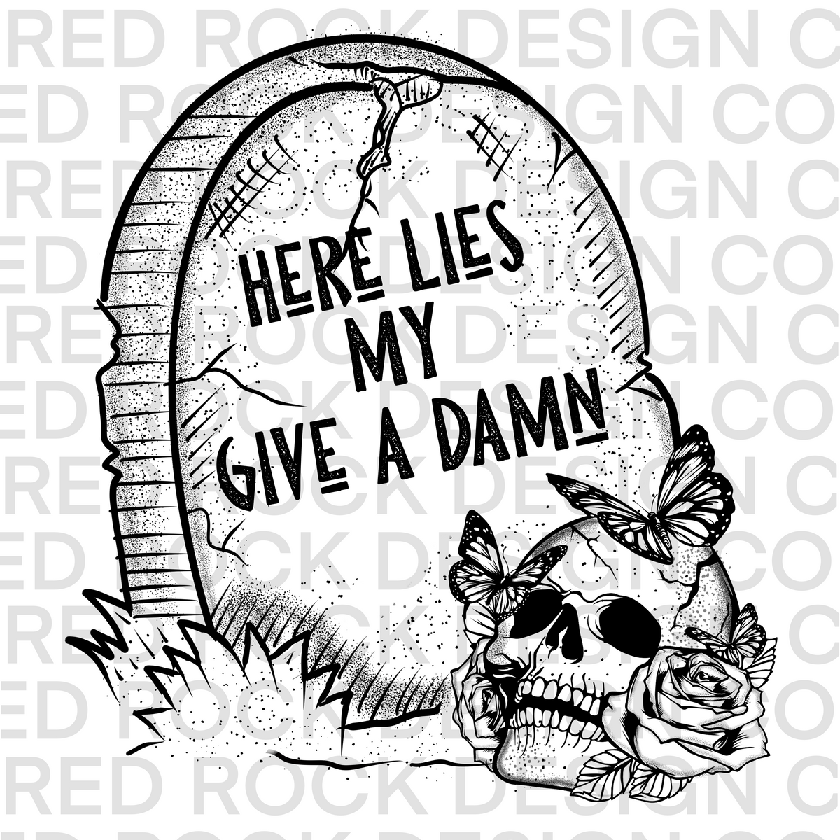 Here Lies My Give A Damn Exclusive Design Dd – Red Rock Design Co